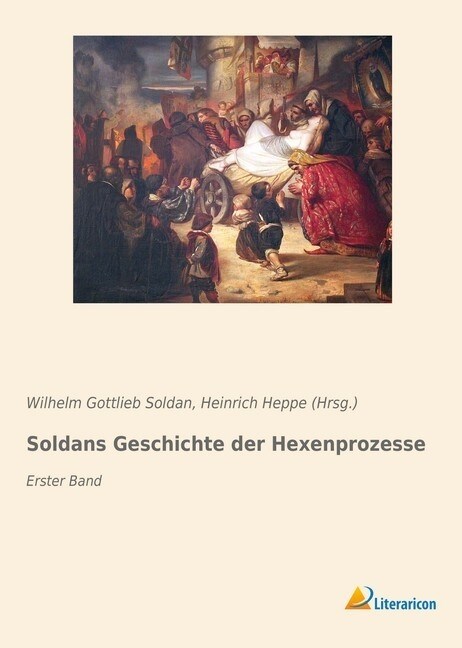 Soldans Geschichte der Hexenprozesse (Paperback)