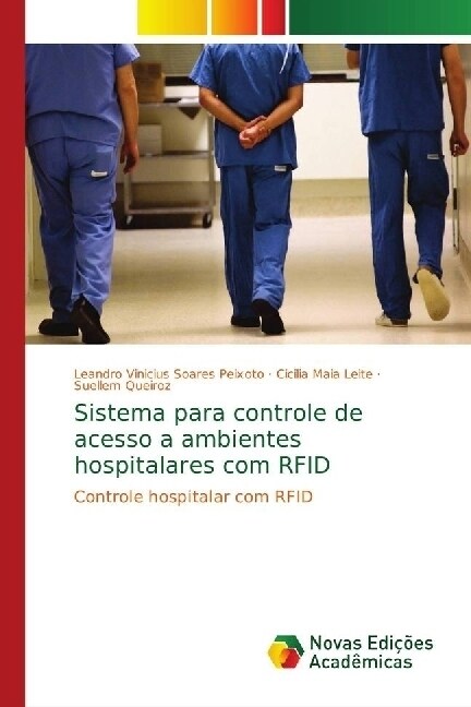Sistema para controle de acesso a ambientes hospitalares com RFID (Paperback)