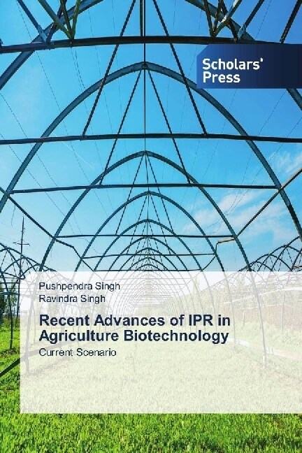 Recent Advances of IPR in Agriculture Biotechnology (Paperback)