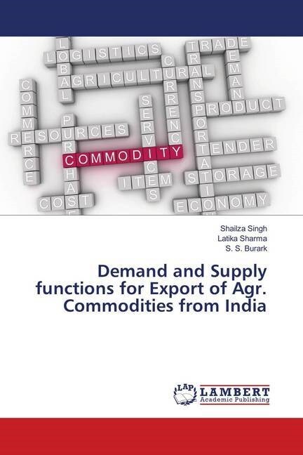 Demand and Supply functions for Export of Agr. Commodities from India (Paperback)