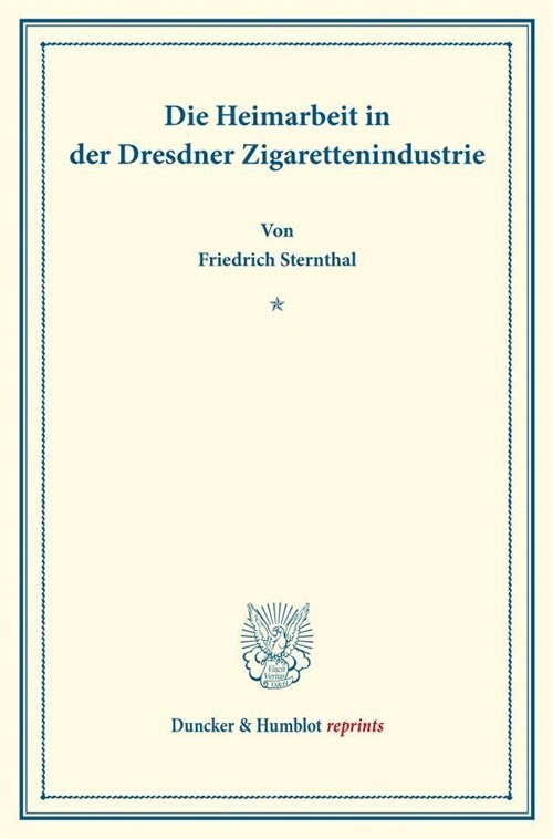 Die Heimarbeit in Der Dresdner Zigarettenindustrie (Paperback)