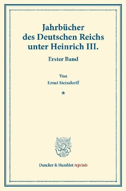 Jahrbucher Des Deutschen Reichs Unter Heinrich III: Erster Band. Auf Veranlassung Und Mit Unterstutzung Seiner Majestat Des Konigs Von Bayern Maximili (Paperback)