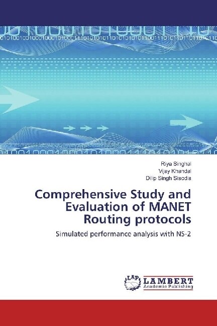 Comprehensive Study and Evaluation of MANET Routing protocols (Paperback)