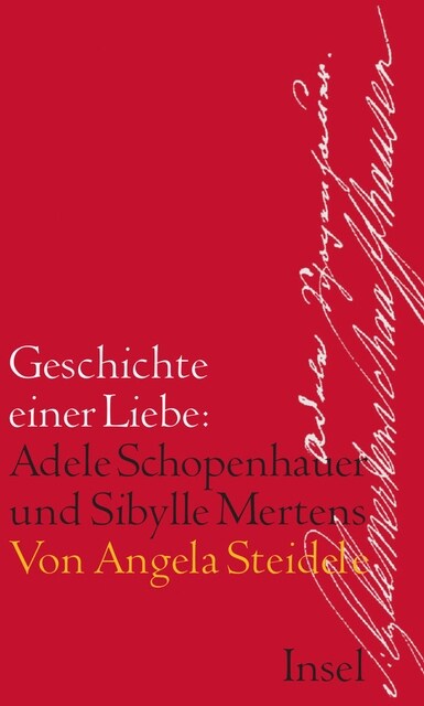 Geschichte einer Liebe: Adele Schopenhauer und Sibylle Mertens (Hardcover)