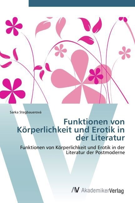 Funktionen von K?perlichkeit und Erotik in der Literatur (Paperback)