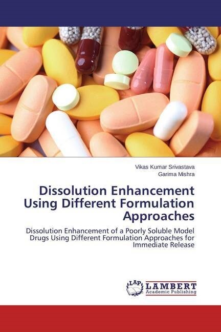 Dissolution Enhancement Using Different Formulation Approaches (Paperback)