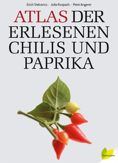 Atlas der erlesenen Chilis und Paprika (Hardcover)