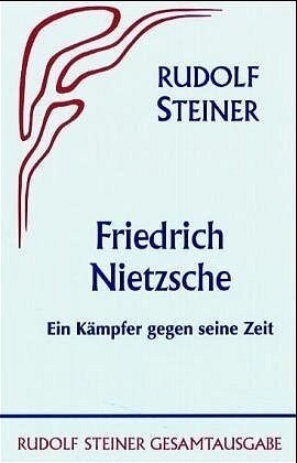 Friedrich Nietzsche, ein Kampfer gegen seine Zeit (Hardcover)