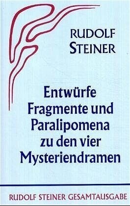 Entwurfe, Fragmente und Paralipomena zu den vier Mysteriendramen (Hardcover)