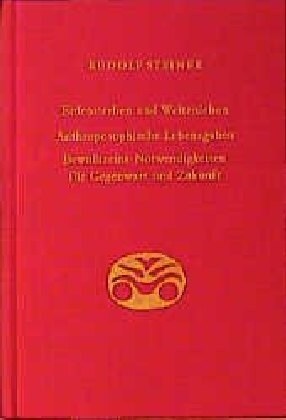 Erdensterben und Weltenleben. Anthroposophische Lebensgaben. Bewusstseins-Notwendigkeiten fur Gegenwart und Zukunft (Hardcover)