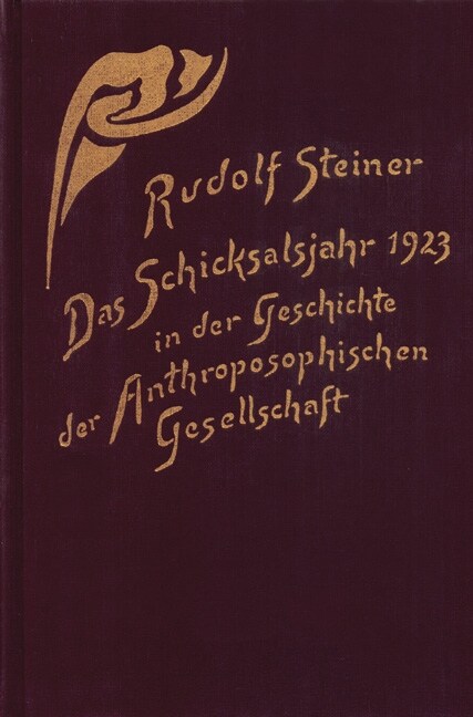 Das Schicksalsjahr 1923 in der Geschichte der Anthroposophischen Gesellschaft (Hardcover)