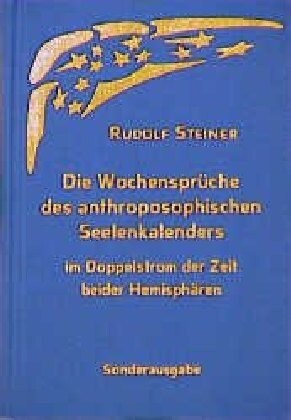 Die Wochenspruche des anthroposophischen Seelenkalenders im Doppelstrom der Zeit beider Hemispharen (Hardcover)