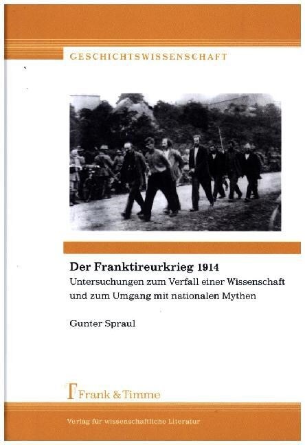 Der Franktireurkrieg 1914 (Hardcover)
