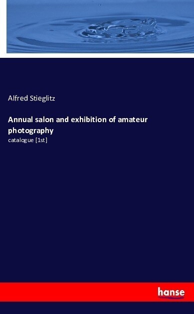 Annual salon and exhibition of amateur photography: catalogue [1st] (Paperback)