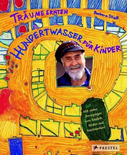 Traume ernten - Hundertwasser fur Kinder (Hardcover)