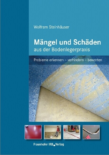 Mangel und Schaden aus der Bodenlegerpraxis (Paperback)