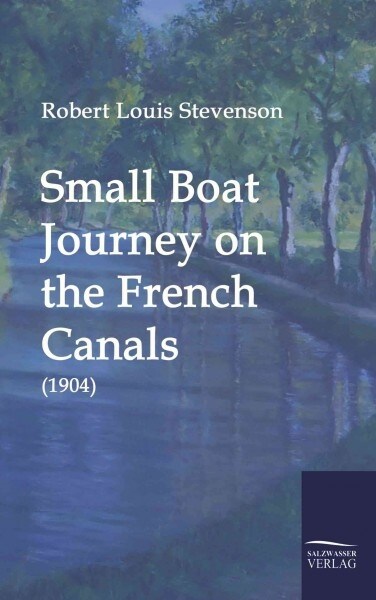 Small Boat Journey on the French Canals (1904) (Paperback)