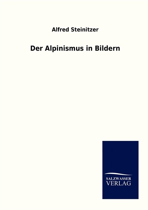 Der Alpinismus in Bildern (Paperback)
