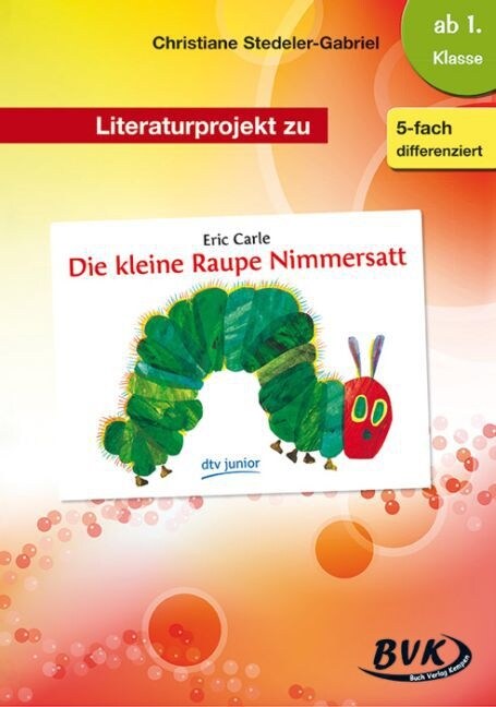 Literaturprojekt zu Die kleine Raupe Nimmersatt (Pamphlet)