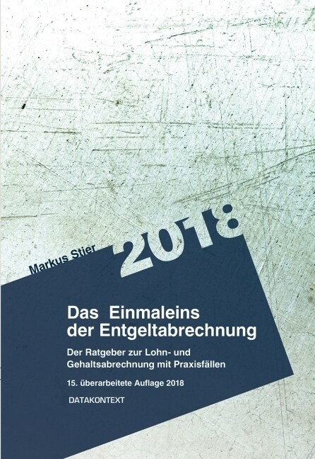 Einmaleins der Entgeltabrechnung 2018 (Hardcover)