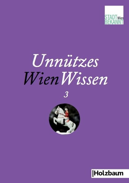 Unnutzes WienWissen. Bd.3 (Paperback)