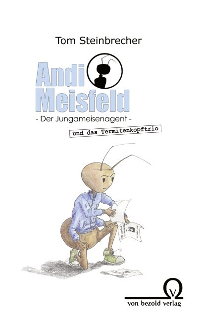 Andi Meisfeld und das Termitenkopftrio (Hardcover)