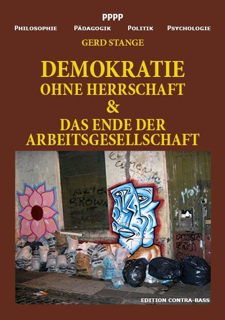 Demokratie Ohne Herrschaft. Das Ende Der Arbeitsgesellschaft (Paperback)