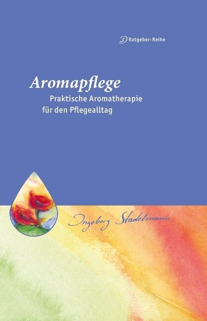 Aromapflege - Praktische Aromatherapie fur den Pflegealltag (Paperback)