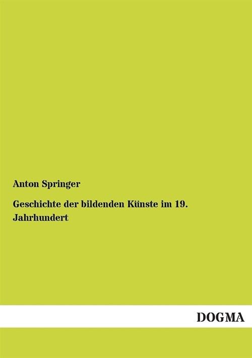 Geschichte der bildenden Kunste im 19. Jahrhundert (Paperback)