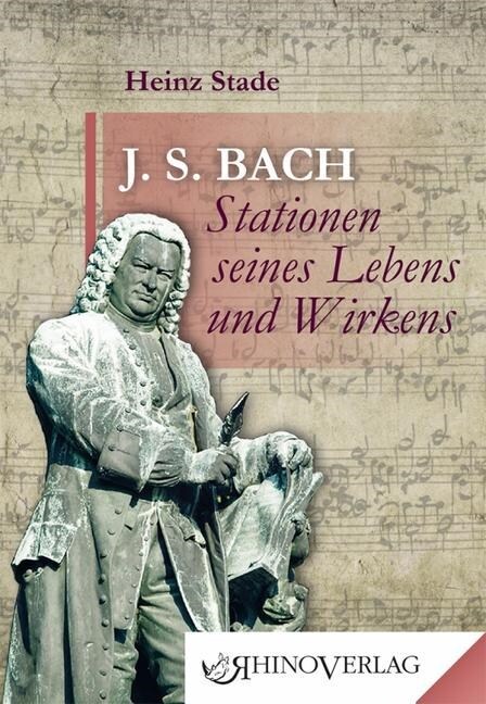 Johann Sebastian Bach - Stationen seines Lebens und Wirkens (Hardcover)