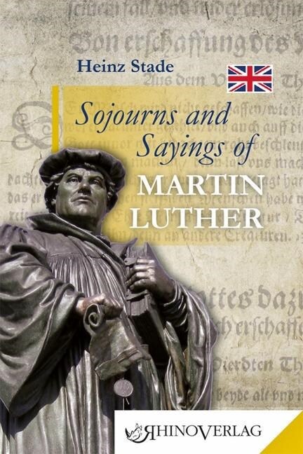 Sojourns and Sayings of Martin Luther (Hardcover)