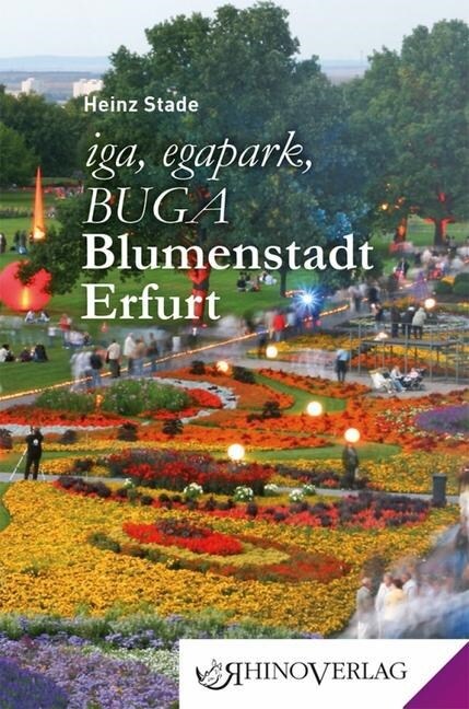 iga, egapark, BUGA - Blumenstadt Erfurt (Hardcover)