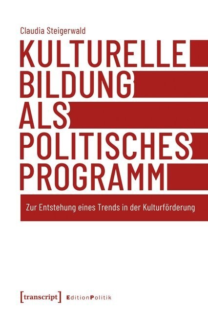 Kulturelle Bildung als politisches Programm (Paperback)