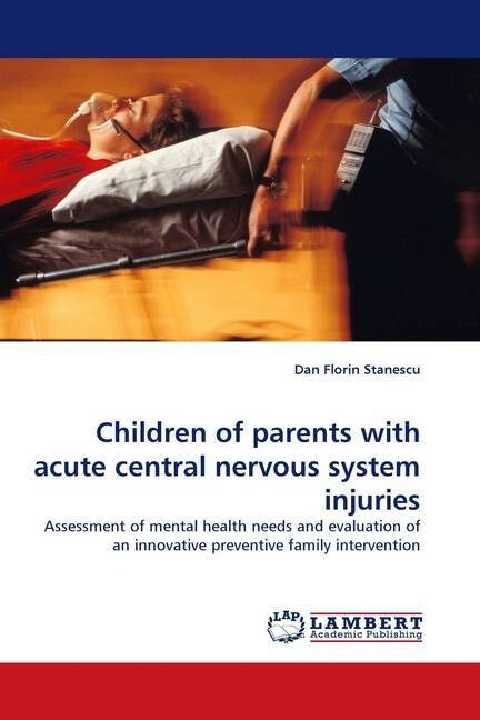 Children of parents with acute central nervous system injuries (Paperback)