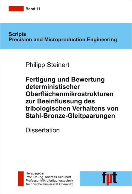 Fertigung und Bewertung deterministischer Oberflachenmikrostrukturen zur Beeinflussung des tribologischen Verhaltens von Stahl-Bronze-Gleitpaarungen (Paperback)