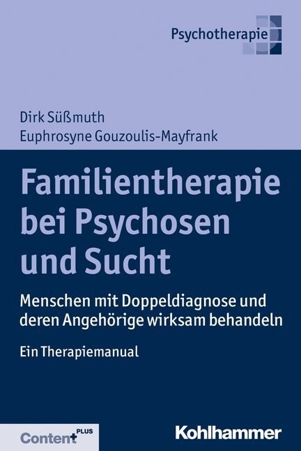 Familientherapie Bei Psychose Und Sucht: Menschen Mit Doppeldiagnose Und Deren Angehorige Wirksam Behandeln - Ein Therapiemanual (Paperback)
