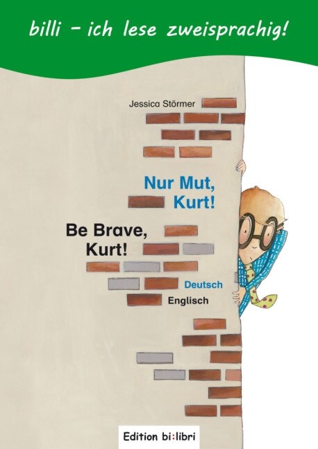 Nur Mut, Kurt!, Deutsch-Englisch. Be Brave, Kurt! (Hardcover)