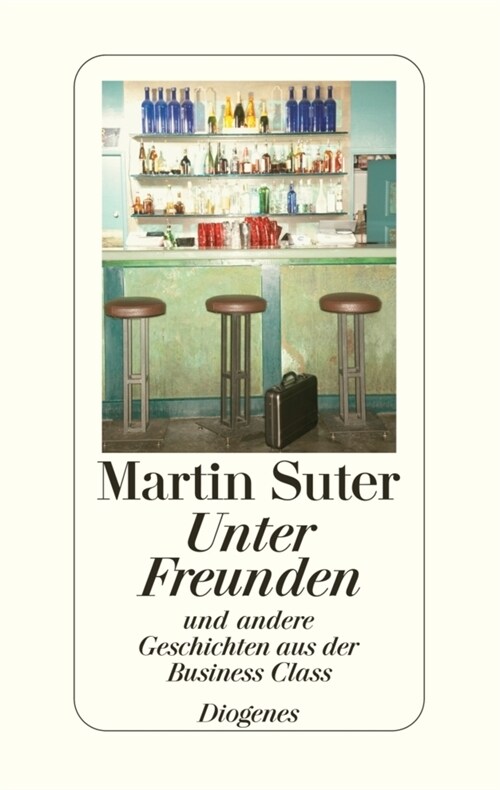 Unter Freunden und andere Geschichten aus der Business Class (Hardcover)