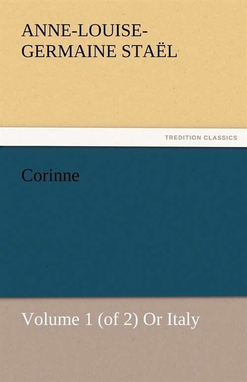 Corinne, Volume 1 (of 2) Or Italy (Paperback)