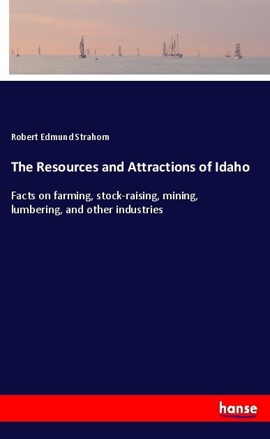 The Resources and Attractions of Idaho (Paperback)