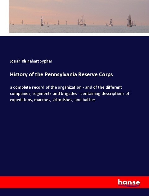 History of the Pennsylvania Reserve Corps (Paperback)