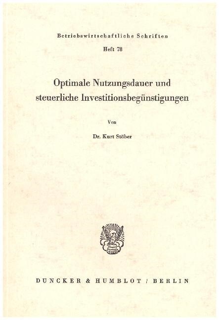 Optimale Nutzungsdauer Und Steuerliche Investitionsbegustigungen (Paperback)