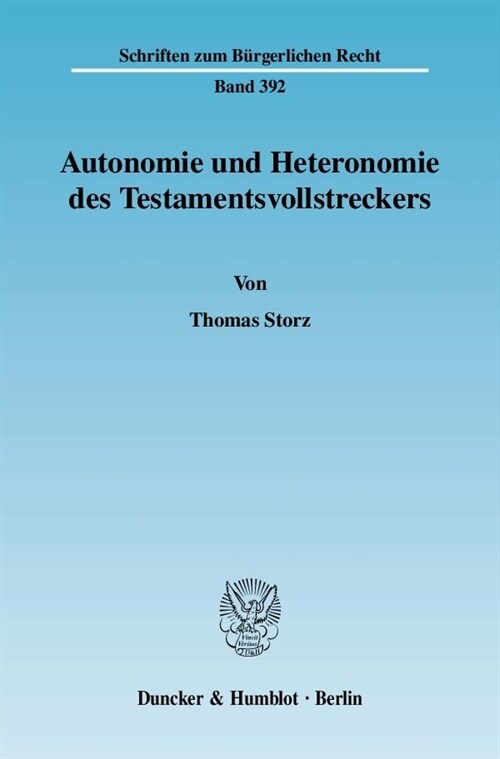 Autonomie und Heteronomie des Testamentsvollstreckers (Paperback)