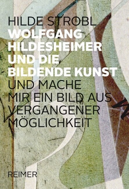 Wolfgang Hildesheimer und die Bildende Kunst (Hardcover)