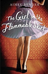 The Girl in the Flammable Skirt (Paperback)