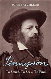 Tennyson : To Strive, to Seek, to Find (Hardcover)