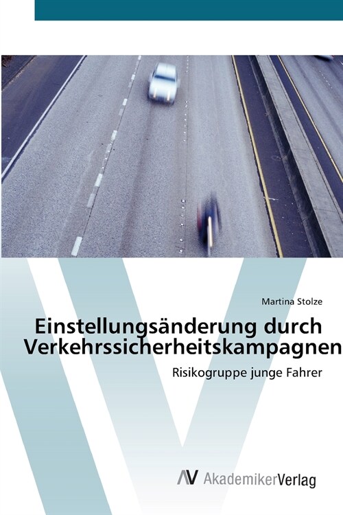 Einstellungs?derung durch Verkehrssicherheitskampagnen (Paperback)