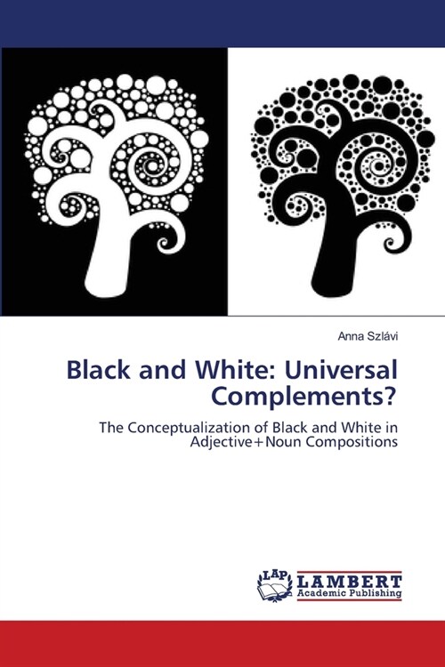 Black and White: Universal Complements？ (Paperback)