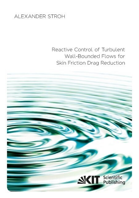 Reactive Control of Turbulent Wall-Bounded Flows for Skin Friction Drag Reduction (Paperback)