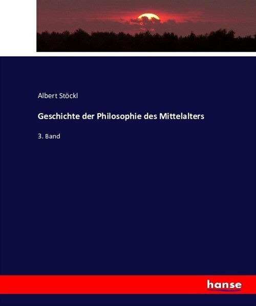 Geschichte der Philosophie des Mittelalters: 3. Band (Paperback)